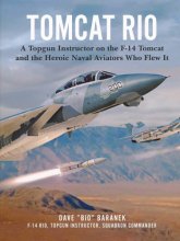 Cover art for Tomcat Rio: A Topgun Instructor on the F-14 Tomcat and the Heroic Naval Aviators Who Flew It