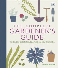 Cover art for The Complete Gardener's Guide: The One-Stop Guide to Plan, Sow, Plant, and Grow Your Garden