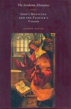 Cover art for The Isenheim Altarpiece: God's Medicine and the Painter's Vision (Princeton Essays on the Arts)