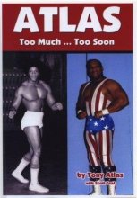 Cover art for Tony Atlas - Too Much Too Soon book by Tony Atlas (2010-08-02)