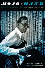Cover art for Mojo Hand: The Life and Music of Lightnin' Hopkins (Brad and Michele Moore Roots Music Series)