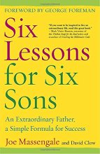 Cover art for Six Lessons for Six Sons: An Extraordinary Father, A Simple Formula for Success
