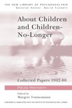 Cover art for About Children and Children-No-Longer (The New Library of Psychoanalysis)