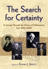 Cover art for The Search for Certainty: A Journey Through the History of Mathematics, 1800-2000 (Dover Books on Mathematics)