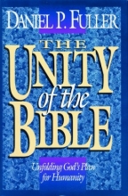 Cover art for The Unity of the Bible: Unfolding Gods Plan for Humanity