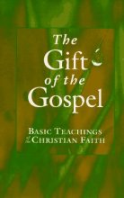 Cover art for The Gift of the Gospel: Basic Teachings of the Christian Faith