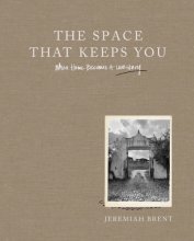 Cover art for The Space That Keeps You: When Home Becomes a Love Story