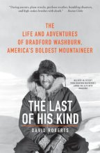 Cover art for The Last of His Kind: The Life and Adventures of Bradford Washburn, America's Boldest Mountaineer