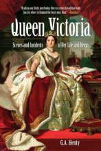 Cover art for Queen Victoria: Scenes and Incidents of Her Life and Reign