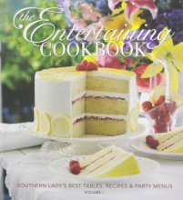 Cover art for The Entertaining Cookbook: Southern Lady's Best Tables, Recipes & Party Menus, Vol. 1