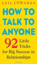 Cover art for How to Talk to Anyone: 92 Little Tricks for Big Success in Relationships