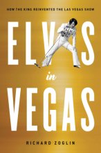 Cover art for Elvis in Vegas: How the King Reinvented the Las Vegas Show
