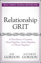 Cover art for Relationship Grit: A True Story With Lessons to Stay Together, Grow Together, and Thrive Together (Jon Gordon)