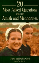 Cover art for 20 Most Asked Questions About the Amish & Mennonites (People's Place Book, No 1)