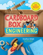 Cover art for Cardboard Box Engineering: Cool, Inventive Projects for Tinkerers, Makers & Future Scientists