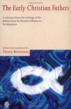 Cover art for The Early Christian Fathers: A Selection from the Writings of the Fathers from St. Clement of Rome to St. Athanasius (Oxford Paperbacks)
