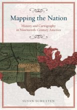 Cover art for Mapping the Nation: History and Cartography in Nineteenth-Century America