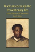 Cover art for Black Americans in the Revolutionary Era: A Brief History with Documents (Bedford Series in History and Culture)