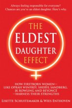 Cover art for The Eldest Daughter Effect: How Firstborn Women – like Oprah Winfrey, Sheryl Sandberg, JK Rowling and Beyoncé – Harness their Strengths