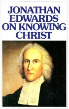 Cover art for Jonathan Edwards on Knowing Christ