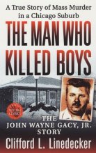 Cover art for The Man Who Killed Boys: The John Wayne Gacy, Jr. Story