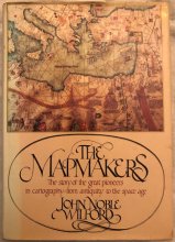 Cover art for The Mapmakers: the Story of the Great Pioneers in Cartography-from Antiquity to the Space Age