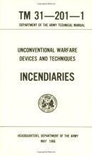 Cover art for Unconventional Warfare Devices and Techniques: Incendiaries Tm 31-201-1