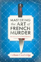 Cover art for Mastering the Art of French Murder: A Charming New Parisian Historical Mystery (An American In Paris Mystery)