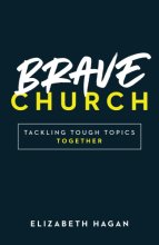 Cover art for Brave Church: Tackling Tough Topics Together