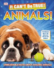 Cover art for It Can't Be True! Animals!: Unbelievable Facts About Amazing Animals (DK 1,000 Amazing Facts)