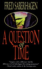 Cover art for A Question of Time (Saberhagen's Dracula Series #7)