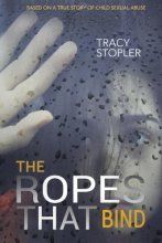 Cover art for The Ropes That Bind: Based on a True Story of Child Sexual Abuse