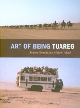 Cover art for Art of Being Tuareg: Sahara Nomads in a Modern World