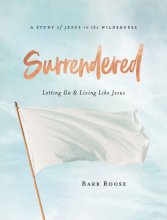 Cover art for Surrendered - Women's Bible Study Participant Workbook: Letting Go and Living Like Jesus