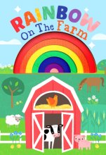 Cover art for Rainbow on the Farm - Board Book - Kids Book with Cutouts
