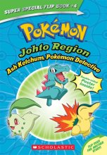 Cover art for Ash Ketchum, Pokémon Detective / I Choose You! (Pokémon Super Special Flip Book: Johto Region / Kanto Region)