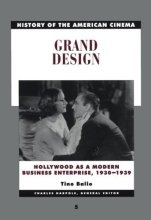 Cover art for History of the American Cinema: Grand Design: Hollywood as a Modern Business Enterprise, 1930-1939