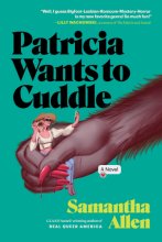Cover art for Patricia Wants to Cuddle: A Novel