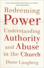 Cover art for Redeeming Power: Understanding Authority and Abuse in the Church
