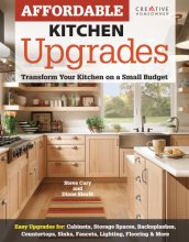 Cover art for Affordable Kitchen Upgrades: Transform Your Kitchen On a Small Budget (Creative Homeowner) Easy Improvements for Cabinets, Storage Spaces, Countertops, Sinks, Faucets, Lighting, Flooring, and More