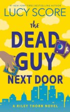 Cover art for The Dead Guy Next Door: A Riley Thorn Novel (Riley Thorn, 1)