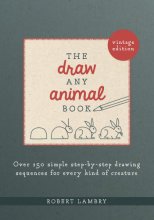 Cover art for The Draw Any Animal Book: Over 150 Simple Step-by-Step Drawing Sequences for Every Kind of Creature