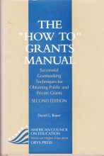 Cover art for The "How To" Grants Manual: Successful Grantseeking Techniques for Obtaining Public and Private Grants (AMERICAN COUNCIL ON EDUCATION/ORYX PRESS SERIES ON HIGHER EDUCATION)