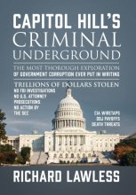 Cover art for Capitol Hill's Criminal Underground: The Most Thorough Exploration of Government Corruption Ever Put in Writing