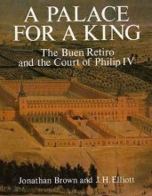 Cover art for A Palace for a King: The Buen Retiro and the Court of Philip IV