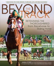 Cover art for Beyond the Track: Retraining the Thoroughbred from Racehorse to Riding Horse