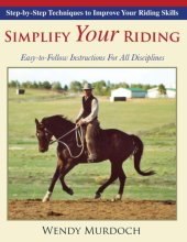 Cover art for Simplify Your Riding: Step-by-Step Techniques to Improve Your Riding Skills