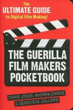 Cover art for The Guerilla Film Makers Pocketbook: The Ultimate Guide to Digital Film Making