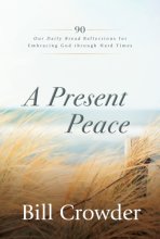 Cover art for A Present Peace: 90 Our Daily Bread Reflections for Embracing God's Truth through Hard Times