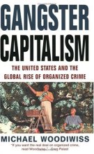 Cover art for Gangster Capitalism: The United States and the Globalization of Organized Crime